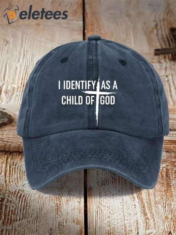 I Identify As A Child Of God Print Hat