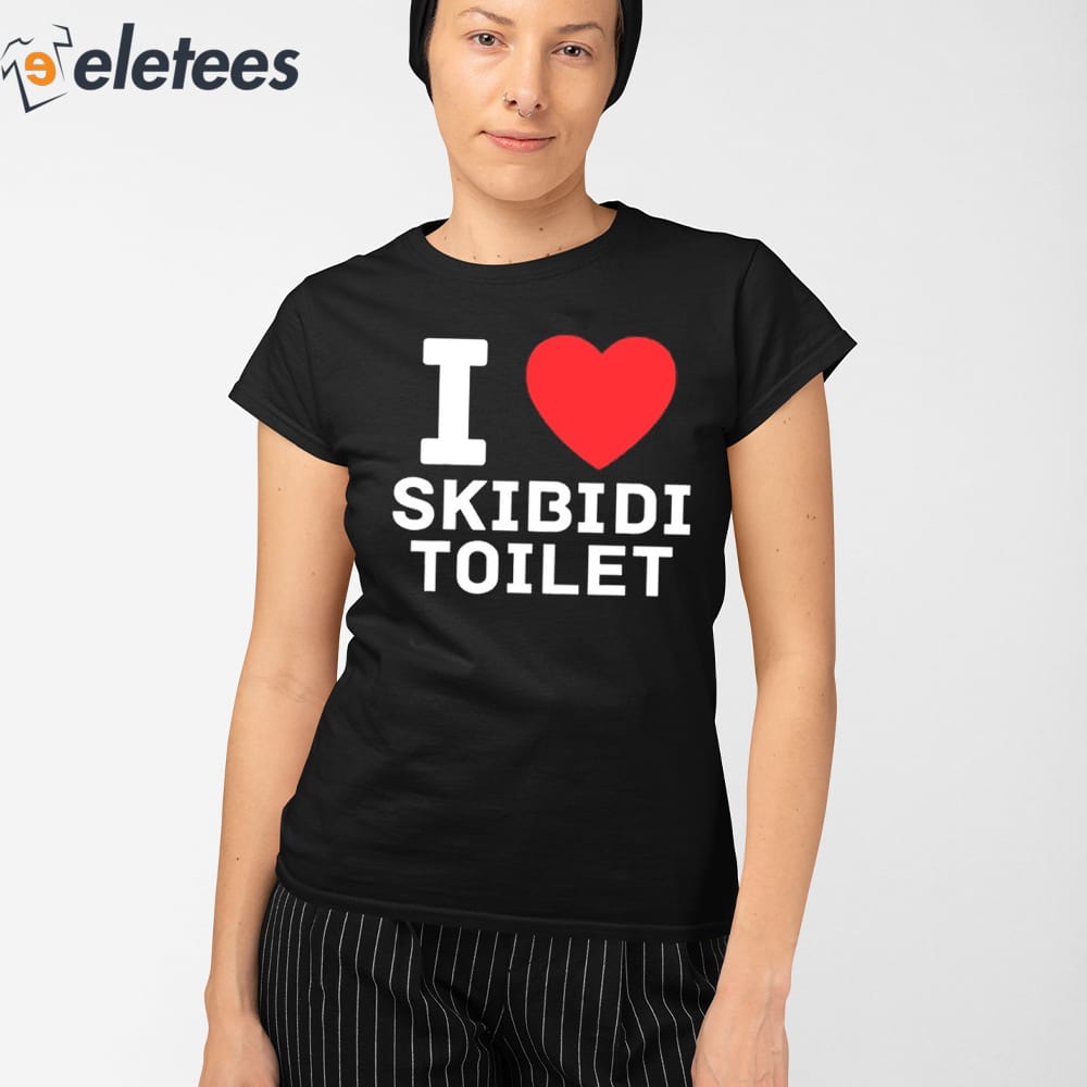 I Love Skibidi Toilet Shirt