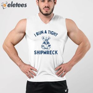 I Run A Tight Shipwreck Shirt 4