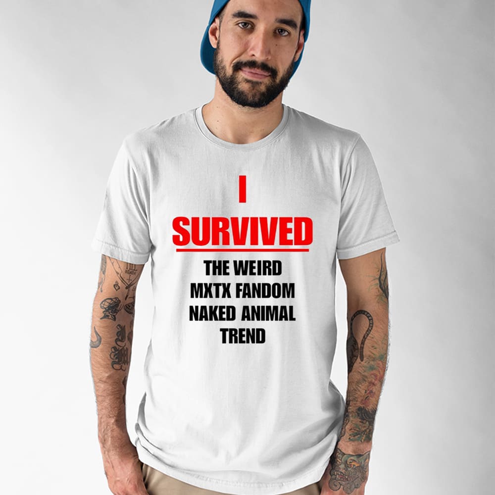 I Survived The Weird Mxtx Fandom Naked Animal Trend Shirt