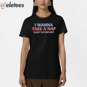 I Wanna Take A Nap Sleepy Victims Unit Shirt 2