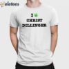 I Weed Christ Dillinger Shirt