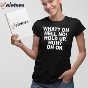 Impractical Jokers What Oh Hell No Hold Up Huh Oh Ok Shirt 2