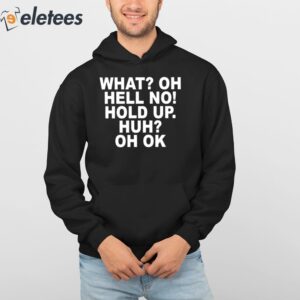 Impractical Jokers What Oh Hell No Hold Up Huh Oh Ok Shirt 4