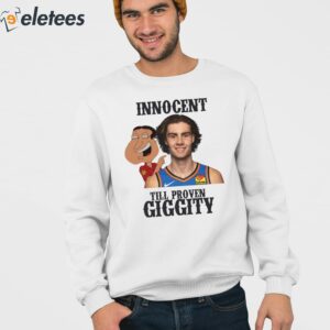 Innocent Til Proven Giggity Shirt 3