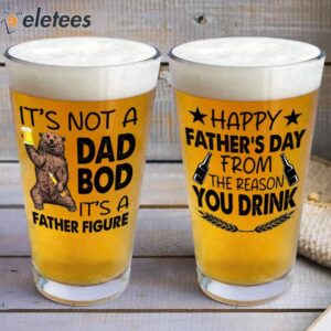 It’s Not A Dad Bod It’s A Father Figure Beer Glass