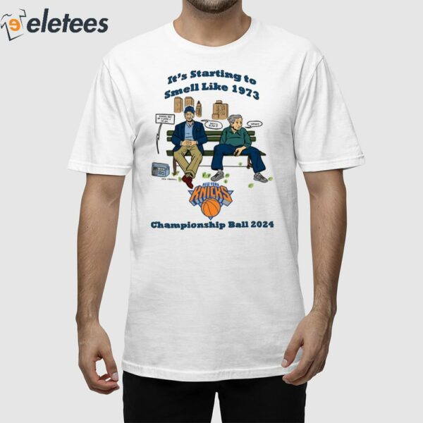 It’s Starting To Smell Like 1973 New York Knicks Championship Ball 2024 Shirt