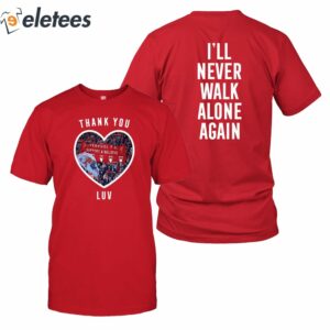 Jurgen Klopp Thank You Luv I'll Never Walk Alone Again Hoodie