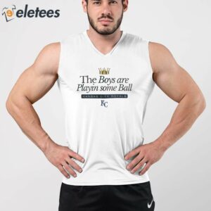 KC Royals The Boys Are Playin Some Ball T Shirt Hoodie 4