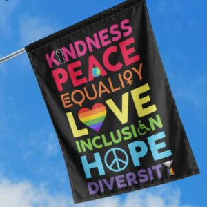 Kindness Peace Equality Love Inclusion Hope Diversity Flag 2