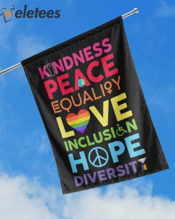 Kindness Peace Equality Love Inclusion Hope Diversity Flag