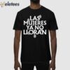 Las Mujeres Ya No Lloran Teardrops Shirt