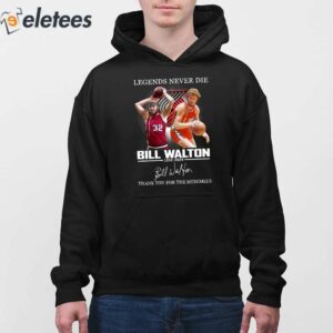 Legends Never Die Bill Walton 1952 2024 Thank You For The Memories Shirt 4
