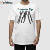 Loosen Up Shirt