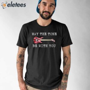 May The Tone Be With You Guitar Shirt 1