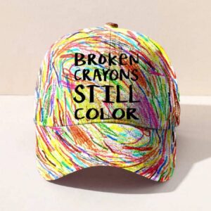 Mental Health Awareness Broken Crayons Still Color Encourage Print Casual Hat