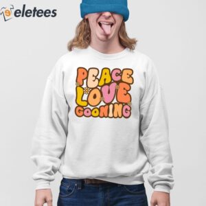 Peace Love Gooning Shirt 4