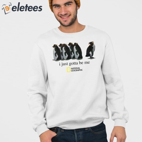 Penguin I Just Gotta Be Me National Geographic Shirt