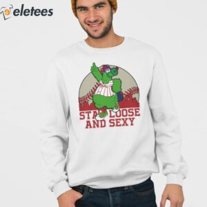 Phanatic Stay Loose and Sexy Shirt 3