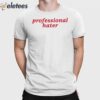 Professional Hater Shirt