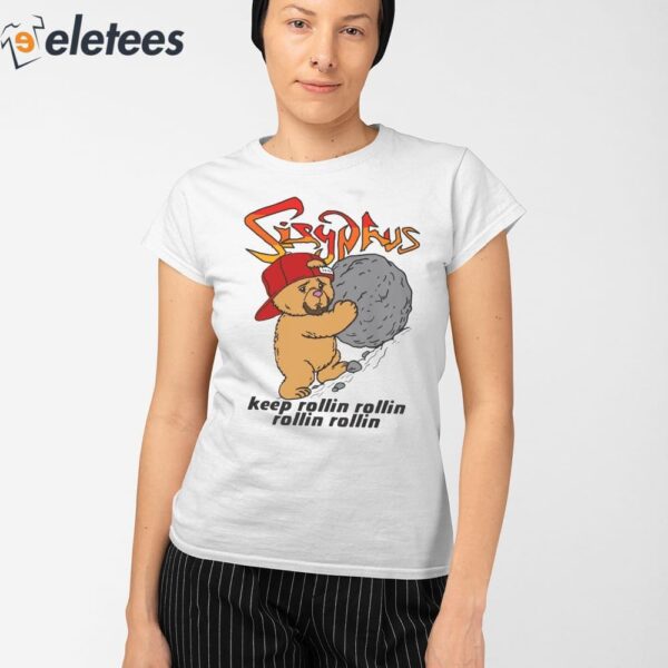 Sisyphus Keep Rollin Rollin Rollin Shirt