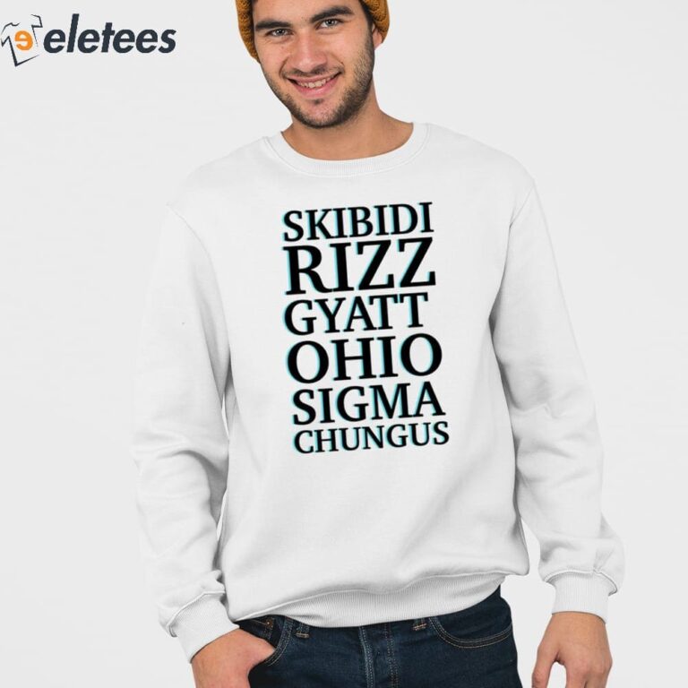 Skibidi Rizz Gyatt Ohio Sigma Chungus Shirt