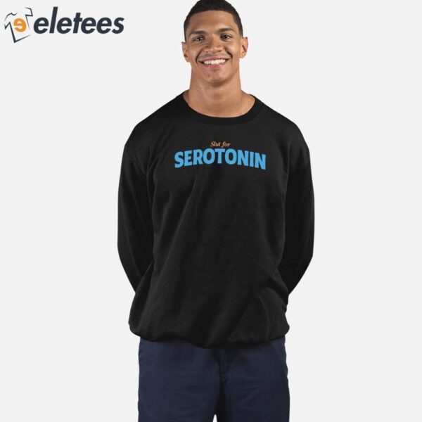 Slut For Serotonin Shirt