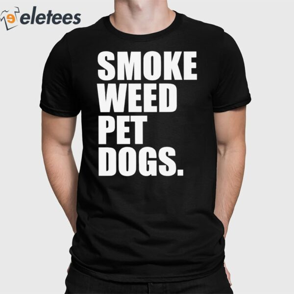 Smoke Weed Pet Dogs Shirt