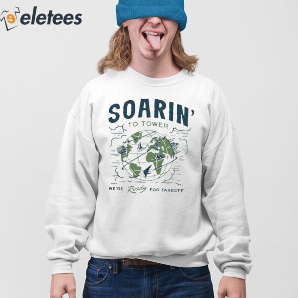 Soarin To Tower We’re Ready For Takeoff Shirt