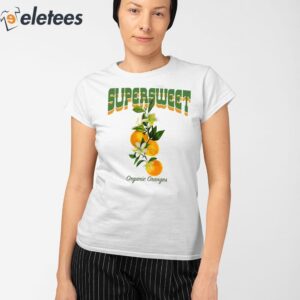 Super Sweet Organic Oranges Shirt 2