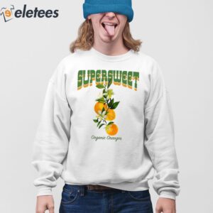 Super Sweet Organic Oranges Shirt 4