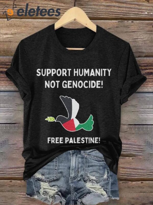 Support Humanity Not Genocide Free Palestine T-shirt