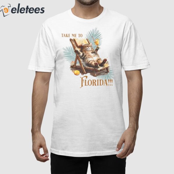 Take Me To Florida Cat Shirt