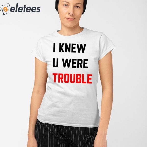 Taylor I Knew U Were Trouble Shirt