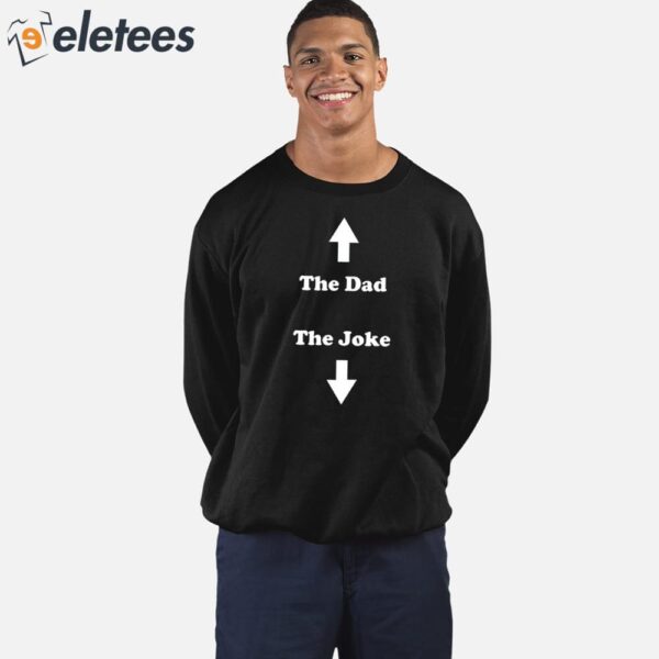 The Dad The Joke Shirt