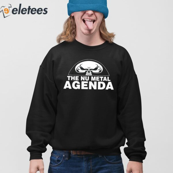 The Nu Metal Agenda Shirt