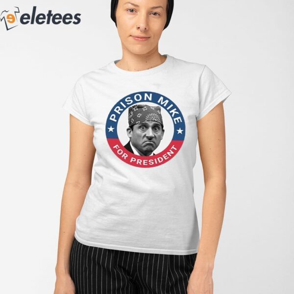 The Office Prison Mike For President Shirt