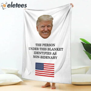 The Person Under This Blanket Identifies As Non Bidenary Blanket1