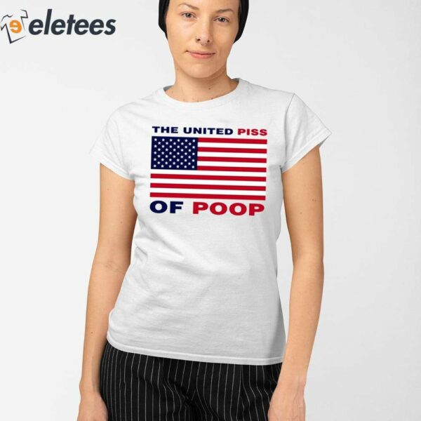 The United Piss Of Poop Shirt