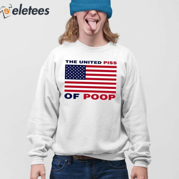 The United Piss Of Poop Shirt