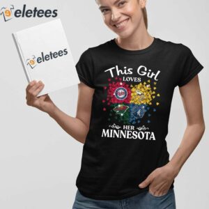 This Girl Love Her Minnesota Sports Teams Shirt 2