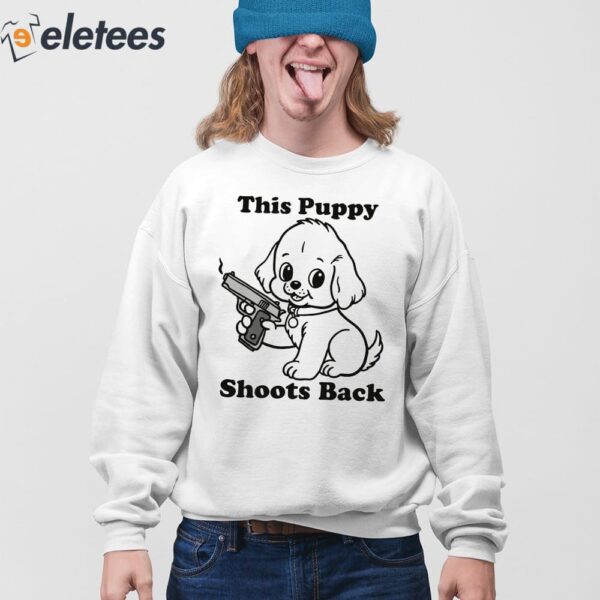 This Puppy Shoots Back Shirt