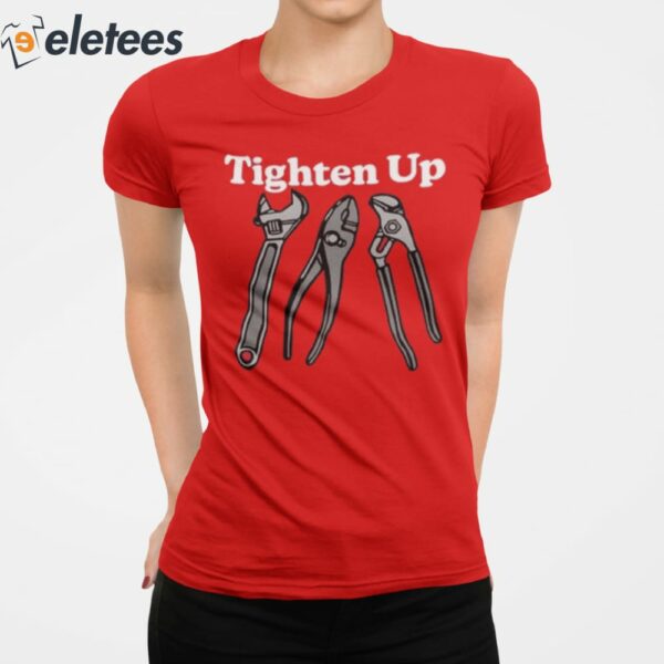 Tighten Up Shirt