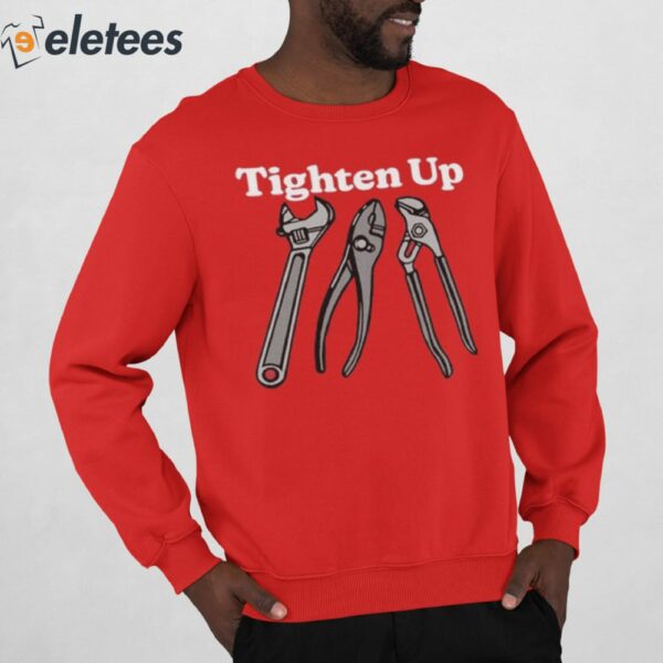 Tighten Up Shirt