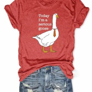 Today Im A Serious Goose T shirt1