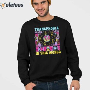 Transphobia Has No Place In This World Shirt 3