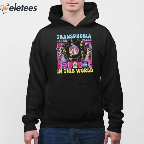 Transphobia Has No Place In This World Shirt