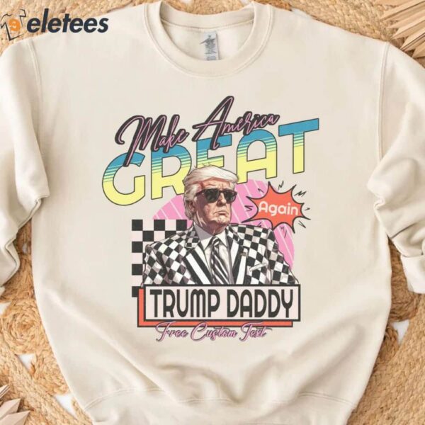 Trump Daddy Make America Great Again Shirt
