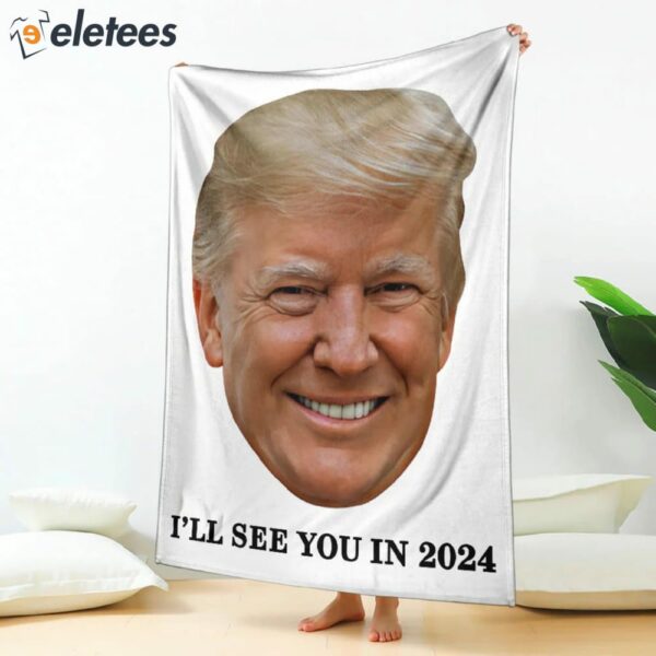 Trump I’ll See You In 2024 Blanket