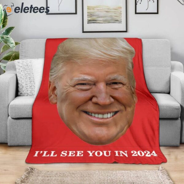 Trump I’ll See You In 2024 Blanket